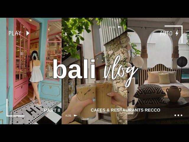 Exploring Bali's Best Cafés and Restaurants in 4 Days (ft. Seminyak, Canggu, Kuta)