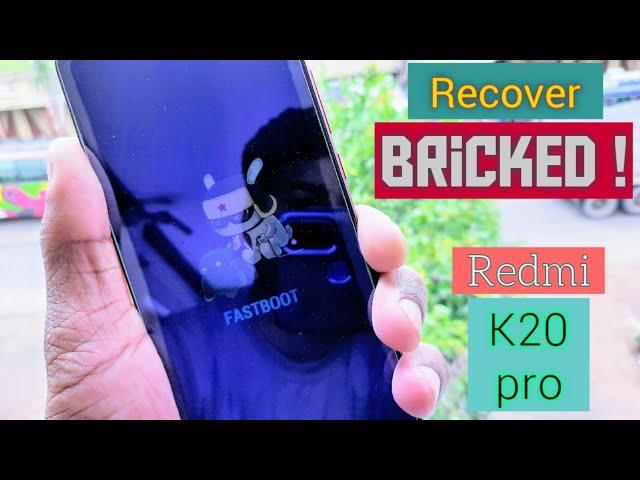 Recover Bricked Redmi K20 pro || how to Flash Redmi K20 pro || k20 pro Fastboot Stuck Problem