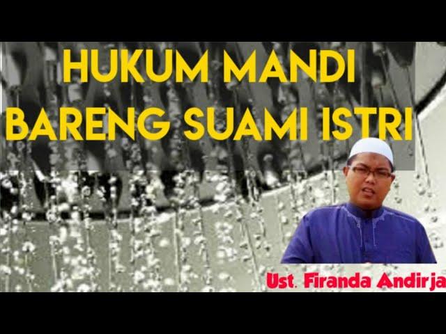 Hukum mandi bareng suami istri | ustadz firanda andirja @kajianfiqihsalafiyah9203