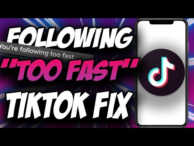 You're Following Too Fast TikTok Problem Solved  How To Fix TikTok You're Following Too Fast