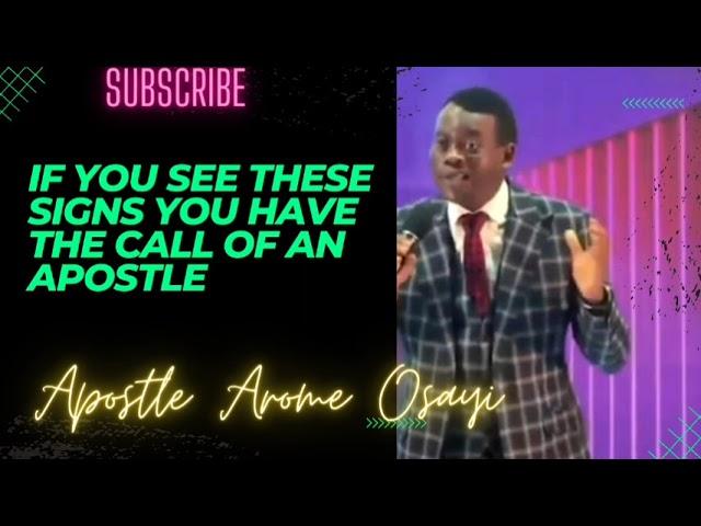 IF YOU SEE THESE SIGNS, YOU HAVE THE CALL OF AN APOSTLE. ||APOSTLE AROME OSAYI. #apostlearomeosayi