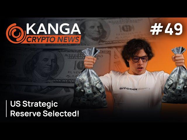 Kanga Crypto News #49: US strategic reserve selected!