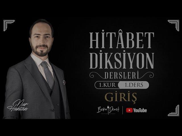 Nur Haktan ile Hitâbet - Diksiyon | 1. Kur - 1. Ders | Giriş