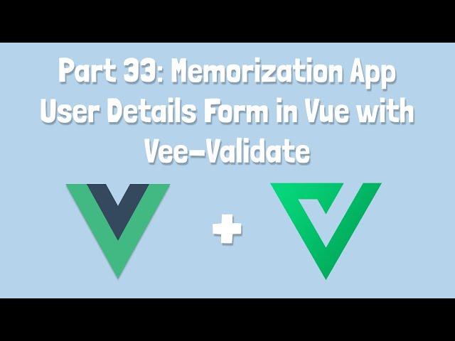 33 - User Details Form in Vue with Vee-Validate