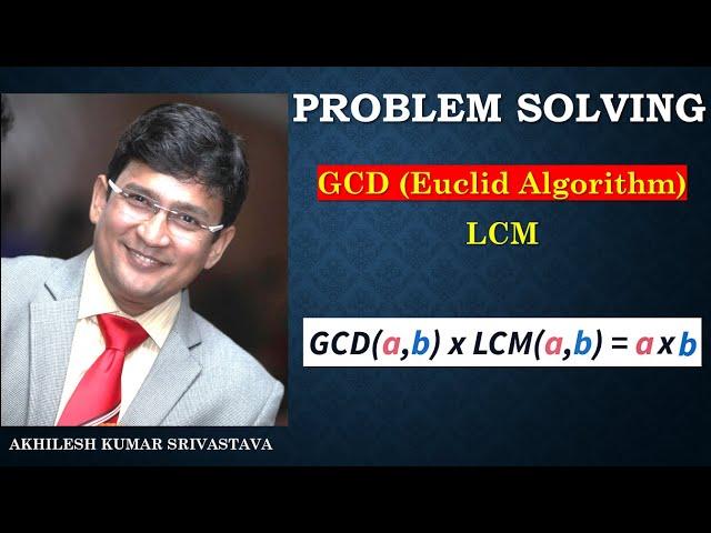 GCD and LCM using Recursion (Euclids Algorithm): Problem Solving