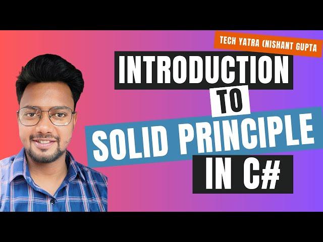 Learn SOLID Principles in C#: A Comprehensive Introduction #csharp #nishantgupta #techyatra