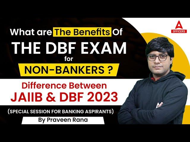 Difference Between JAIIB and DBF? | What are the Benefits of the DBF Exam for Non-Bankers?