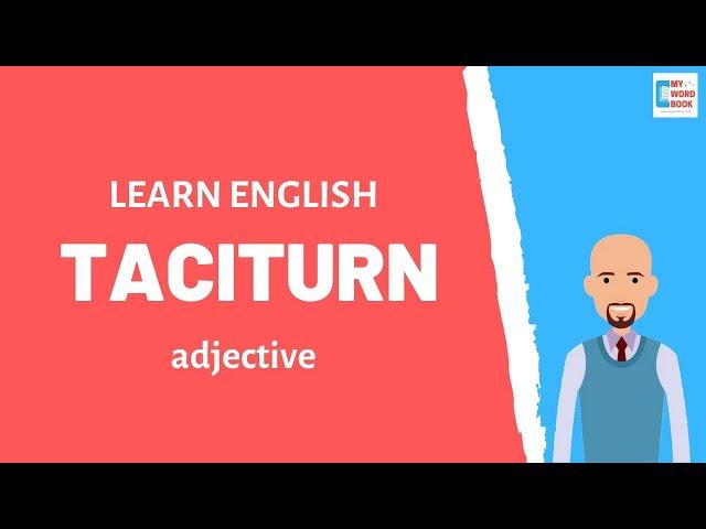 Taciturn | Meaning with examples | My Word Book