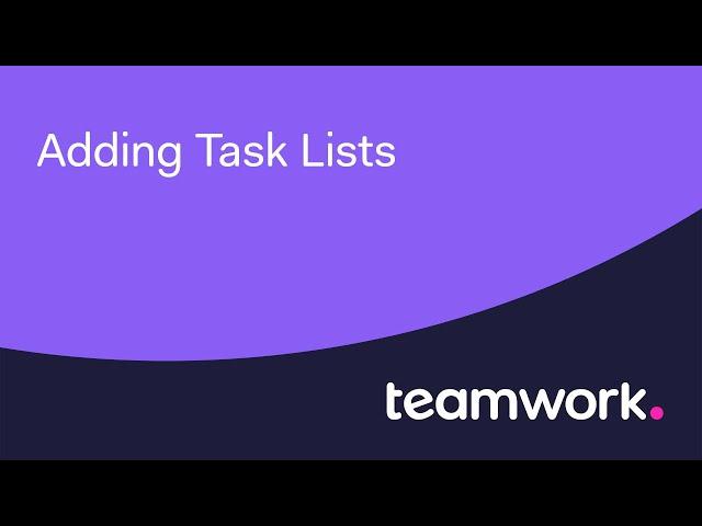 Teamwork.com - Organizing your Team's work with TASK LISTS