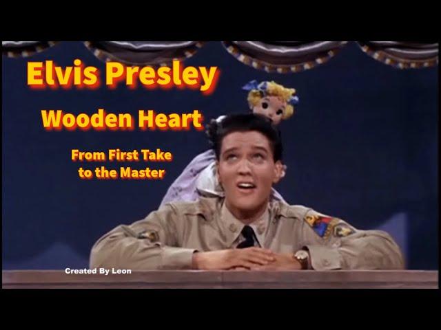 Elvis Presley - Wooden Heart - From First Take to the Master