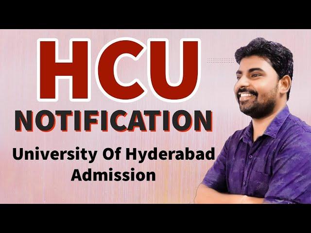 HCU (University of Hyderabad) Admission Notification 2021 - 22