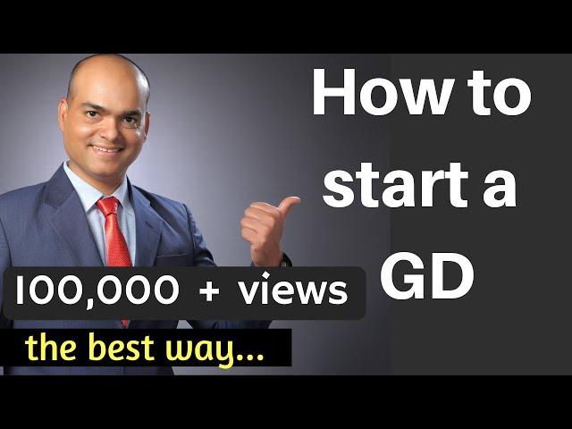 How to start a Group Discussion - the best way |  GD tips - Part 8 | by Dr Sandeep Patil.