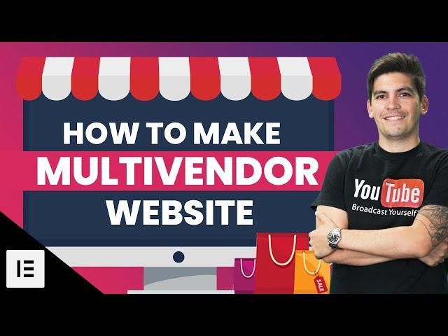 How To Make A Multi Vendor eCommerce Marketplace With Wordpress  [Elementor Tutorial]