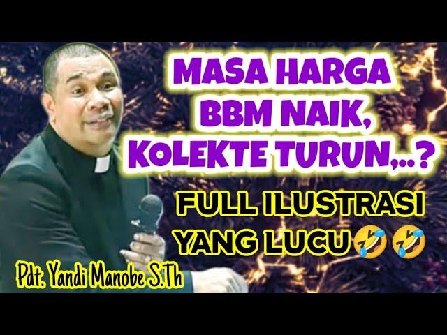 KHOTBAH LUCU DAN PENUH TEGURAN, PDT. YANDI MANOBE S.TH.