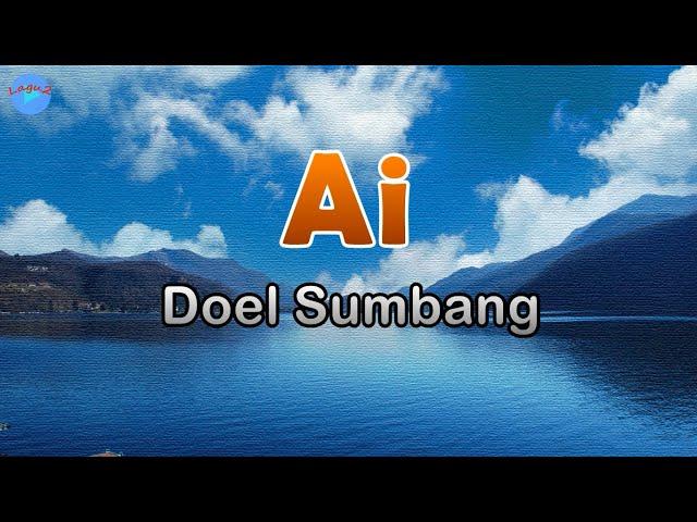 Ai - Doel Sumbang (lirik Lagu) | Lagu Sunda, Indonesia  ~ arek mungkir euweuh alesan keur mungkir