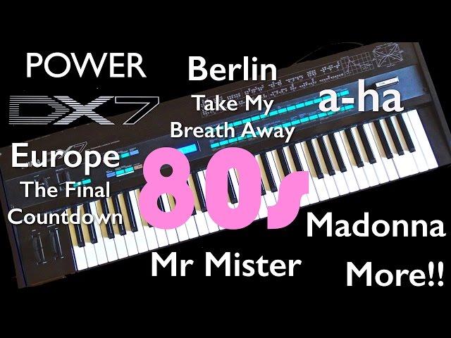 Yamaha DX7 - 80’s Hits, a-ha Take On Me, Europe The Final Countdown, Mr Mister, Berlin, Madonna