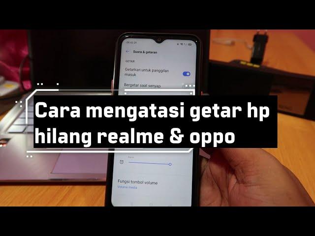 Cara mengatasi getar hp hilang realme & oppo