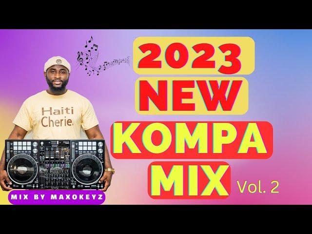 NEW KOMPA MIX 2023 Vol. 2 (kompa Gouyad) HIT MOMAN YO  By MaxoKeyz