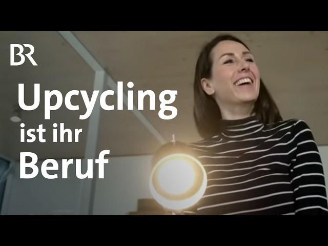 Nachhaltiges Upcycling: Designerin Lena Peter | Handwerk | Zwischen Spessart und Karwendel | BR