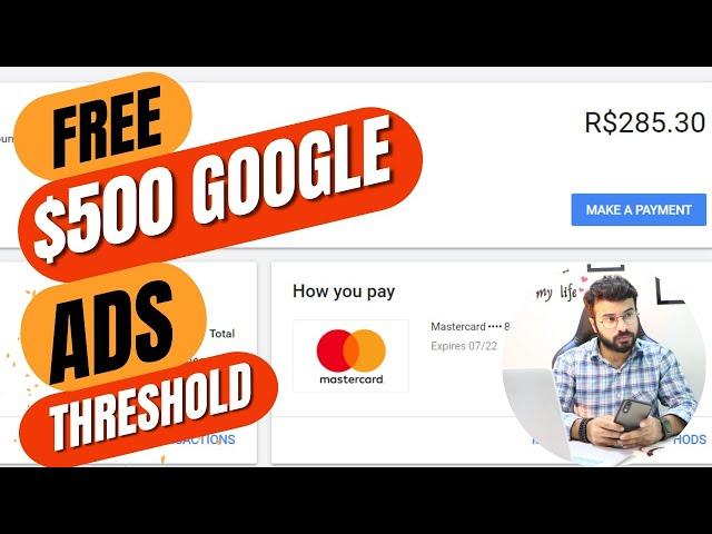 Get FREE Google Ads Threshold $500 - New Method 2024