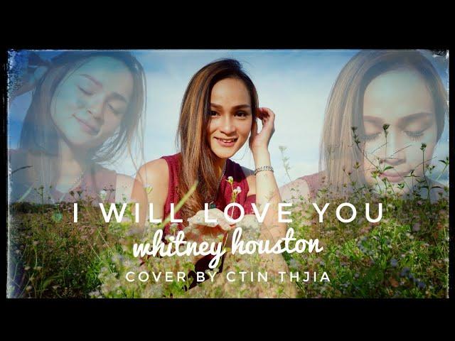 I WILL ALWAYS LOVE YOU (WHITNEY HOUSTON) - COVER BY CTIN THJIA