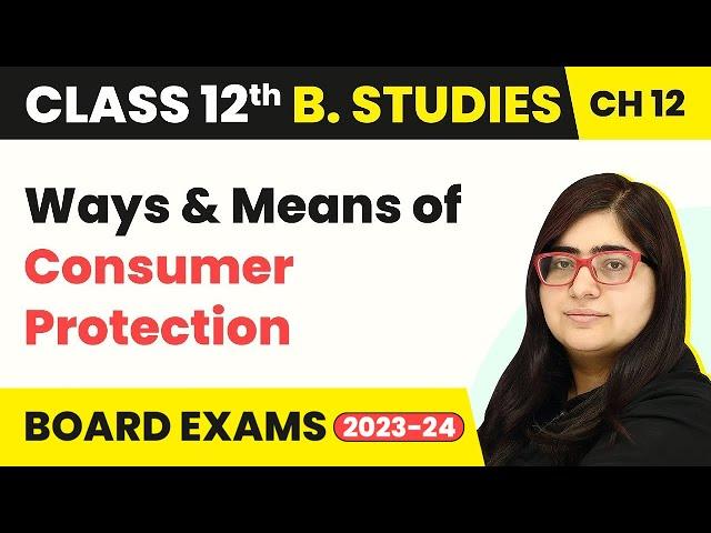 Ways and Means of Consumer Protection | Class 12 Business Studies Chapter 12 (2022-23)