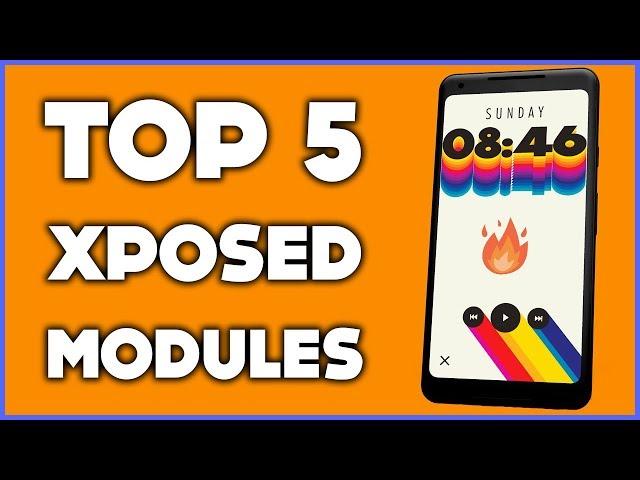 Top 5 Best Xposed modules | Working On Oreo |  2018