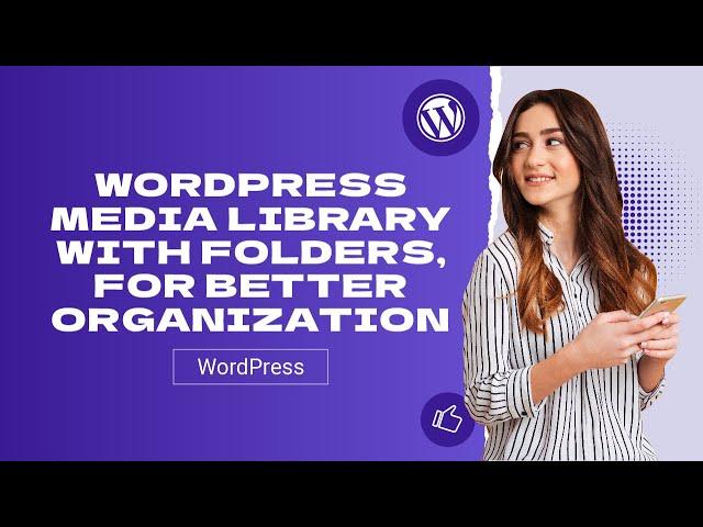 WordPress media library with folders, for better organization