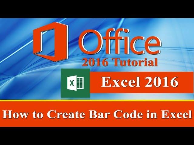 How to Create Bar code in Microsoft Excel 2016