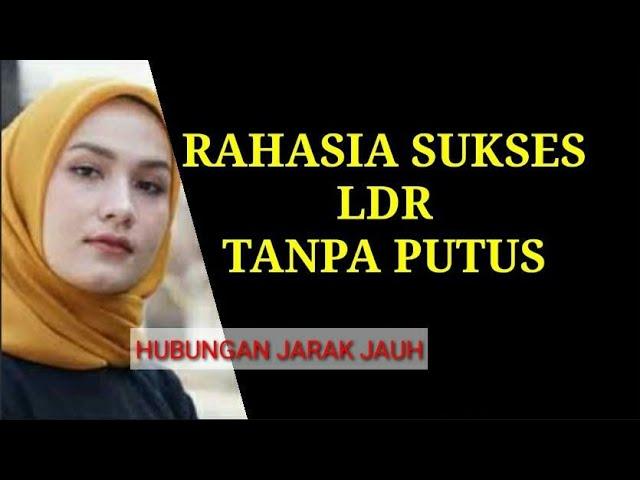 RAHASIA SUKSES LDR TANPA PUTUS - CINTA DAN MOTIVASI