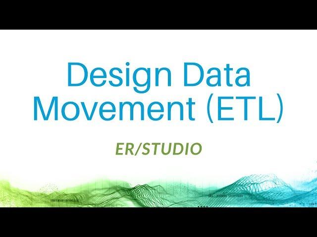 Design Data Movement (ETL) with ER/Studio Data Architect