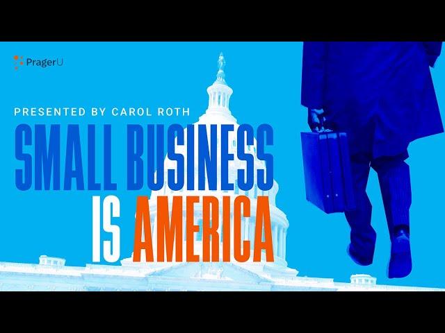 Small Business Is America | 5 Minute Video