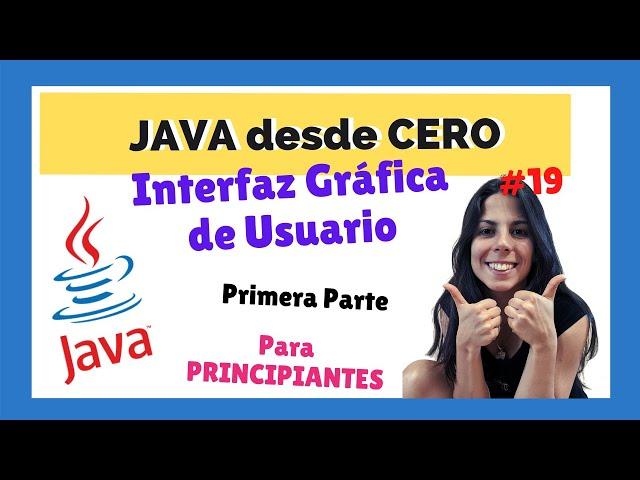  INTERFAZ GRÁFICA DE USUARIO  - PARTE 1  | JAVA para PRINCIPIANTES | CURSO COMPLETO 2022  | #19