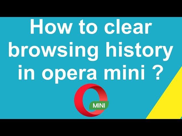 How to clear browsing history in opera mini ?