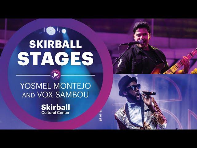 Yosmel Montejo and Vox Sambou—Skirball Stages S1:E6