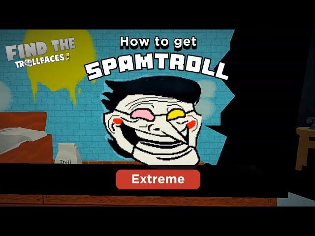 How to get Spamtroll | Find the Trollfaces Re-memed!