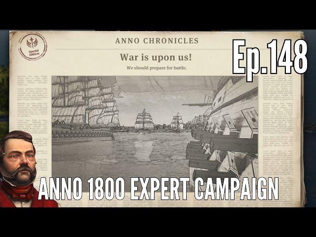 Anno 1800 Expert Campaign in 2024 (Episode 148) - MILITARY ATTENTION MOD!!!