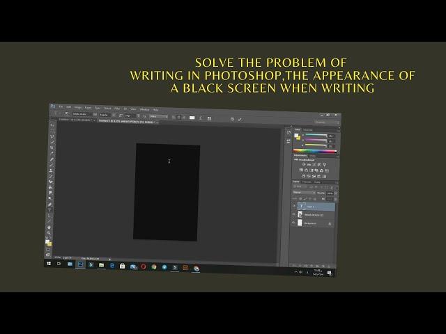 Solve the problem of writing in Photoshop, the appearance of a black screen when writing