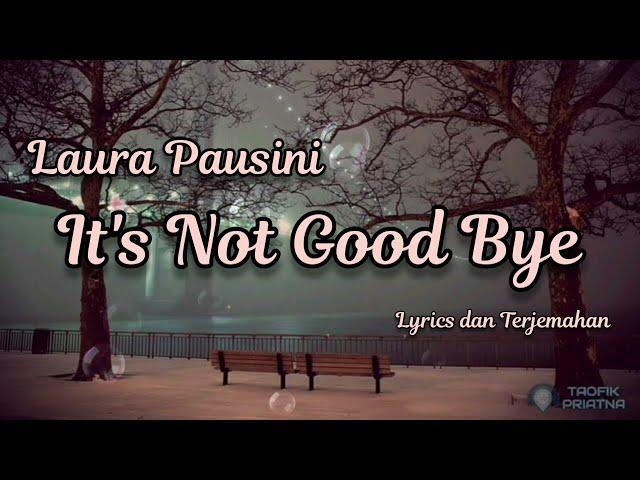 It's Not Goodbye - Laura Pausini (Lirik Lagu Terjemahan)