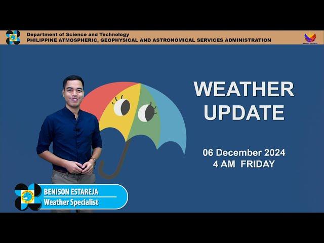 Public Weather Forecast issued at 4AM | December 06, 2024 - Friday