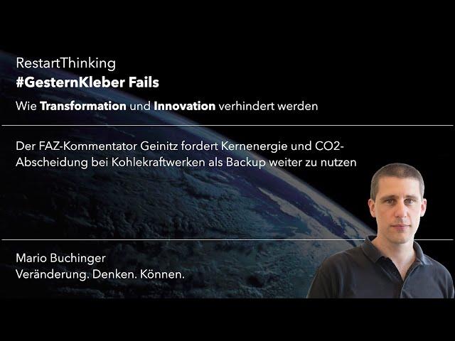 GesternKleberFails - C. Geinitz (FAZ) Kernenergie und CO2-Abscheidung bei Kohlekraftwerken.