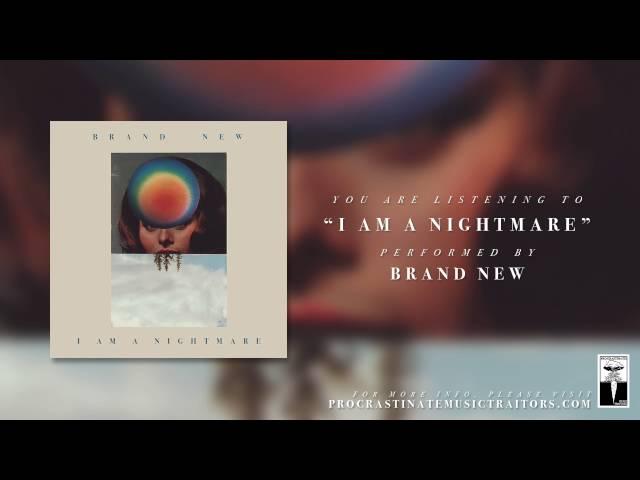 Brand New - "I Am A Nightmare"