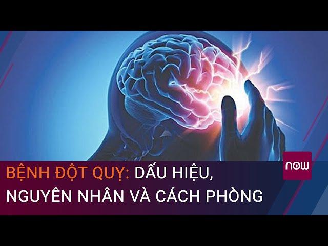 Bệnh đột quỵ: Dấu hiệu, nguyên nhân và cách phòng tránh | VTC Now