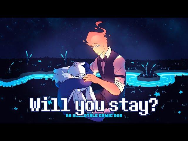 Will you stay? (Undertale Comic Dub)