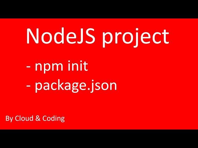 NodeJS project - npm init , package.json