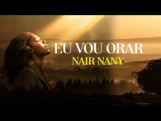 Eu vou orar-Nair Nany (Oficial)