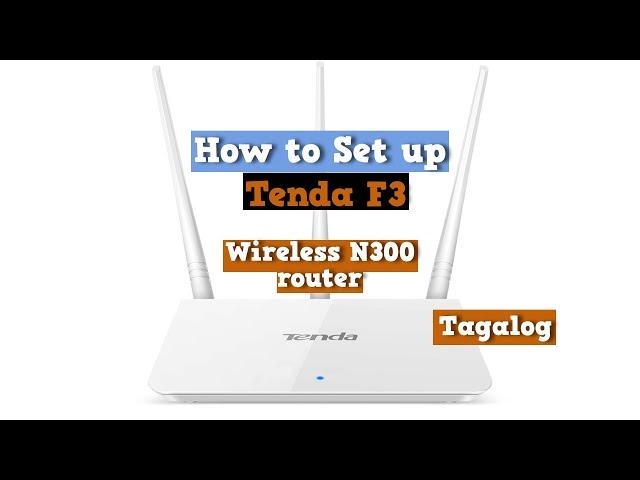 How to Set up Tenda F3 Wireless N300 router (Tagalog)