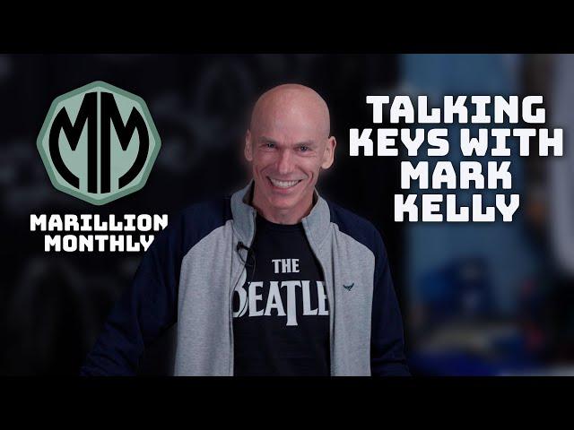 Marillion Monthly - May 2024 - Talking Keys with Mark