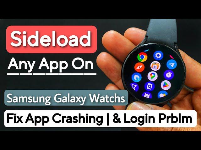 How To Install Apps On Samsung Galaxy Watch 4. Sideload Any Apps On Samsung Galaxy Watchs 4 & 5