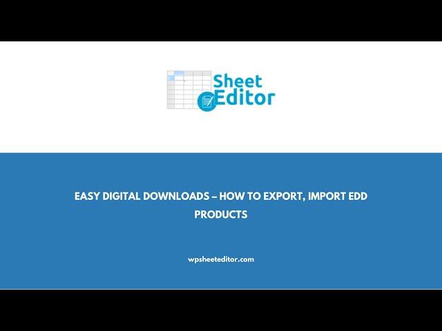 Easy Digital Downloads – How to Export, Import EDD Products